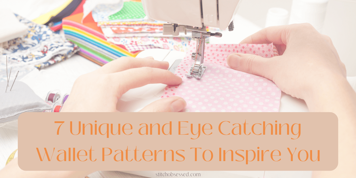 7 Unique and Eye Catching Wallet Patterns to Sew