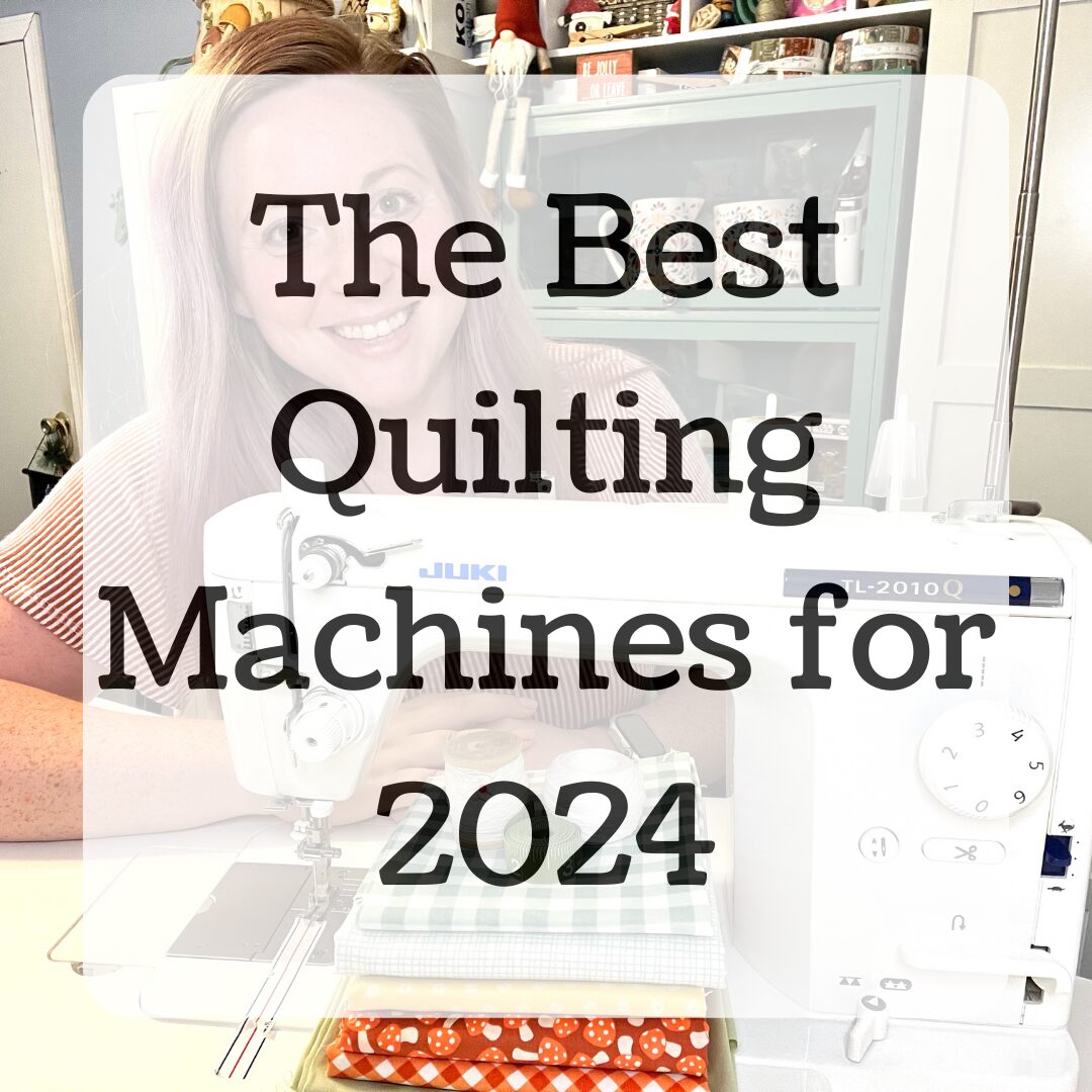 The Best Quilting Machines for 2024